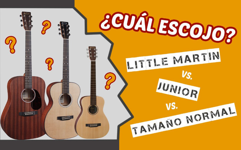 ¿cuál escojo? Little Martin, junior o tamaño normal